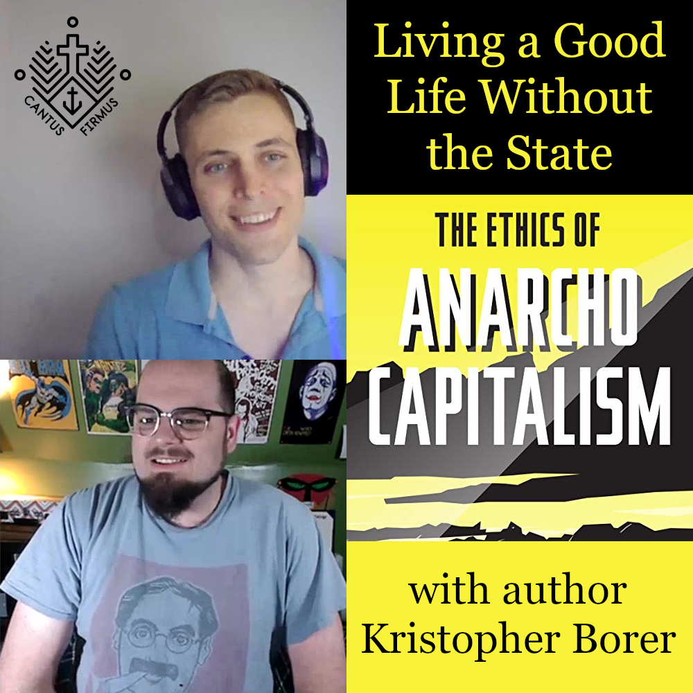 kristopher borer the ethics of anarcho-capitalism podcast interview